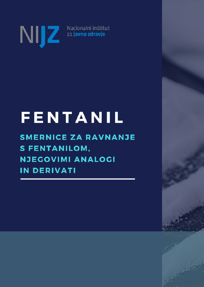 Fentanil – smernice za ravnanje s fentanilom, njegovimi analogi in derivati