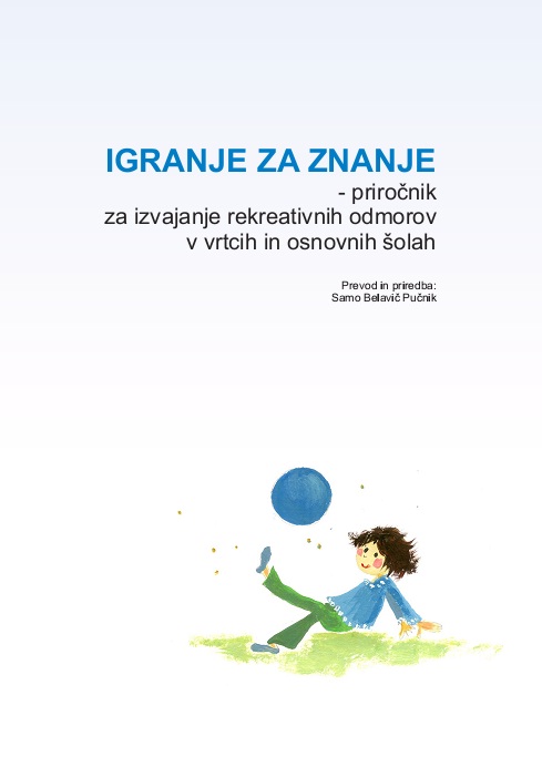 Igranje za znanje – priročnik za izvajanje rekreativnih odmorov v vrtcih in osnovnih šolah