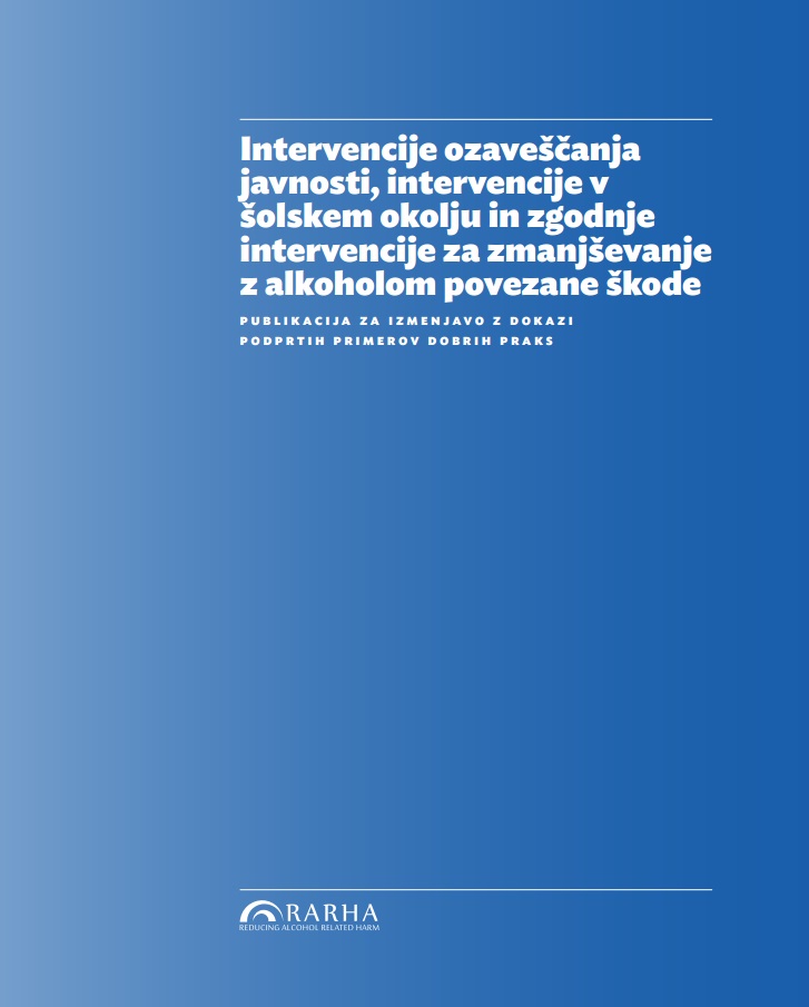 Intervencije ozaveščanja javnosti, intervencije v šolskem okolju in zgodnje  intervencije za zmanjševanje z alkoholom povezane škode