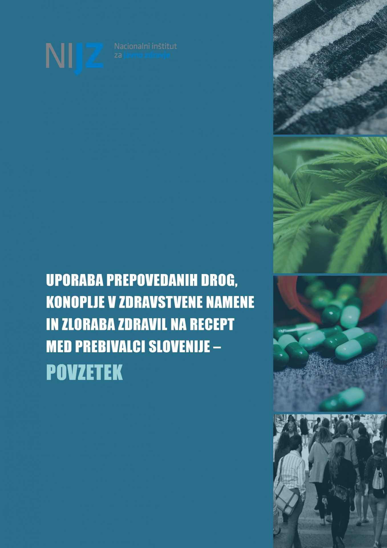 Uporaba prepovedanih drog, konoplje v zdravstvene namene in zloraba zdravil na recept med prebivalci Slovenije – povzetek