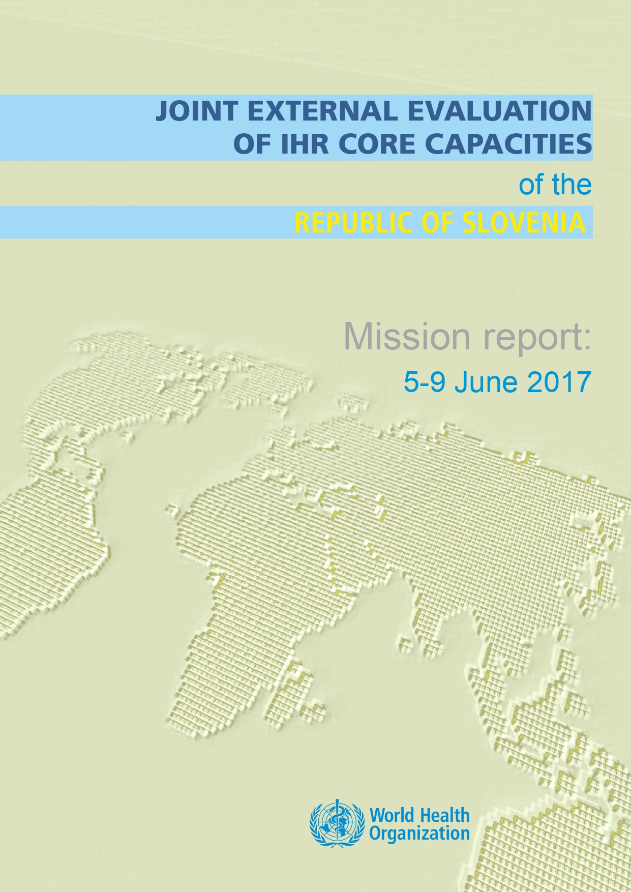 Joint external evaluation of IHR core capacities of the Republic of Slovenia- Mission report